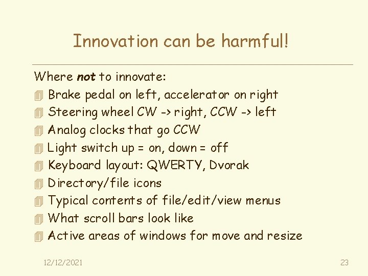 Innovation can be harmful! Where not to innovate: 4 Brake pedal on left, accelerator
