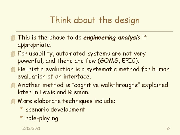 Think about the design 4 This is the phase to do engineering analysis if