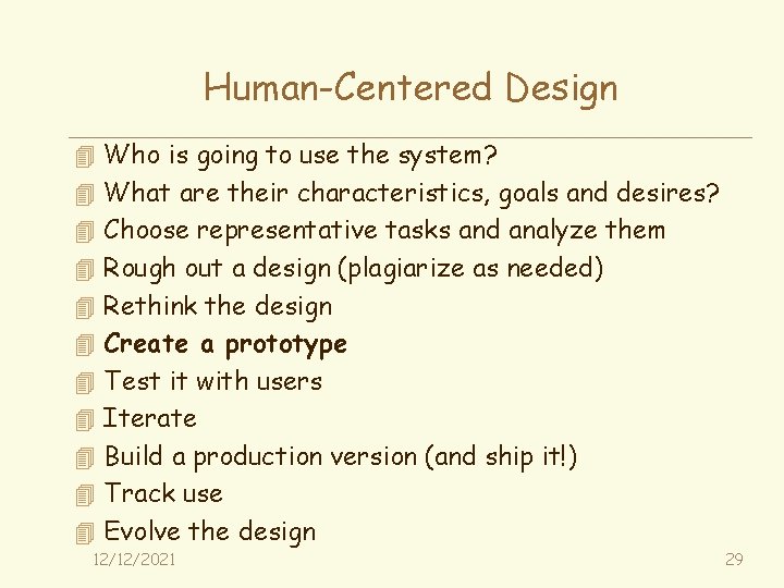 Human-Centered Design 4 Who is going to use the system? 4 What are their