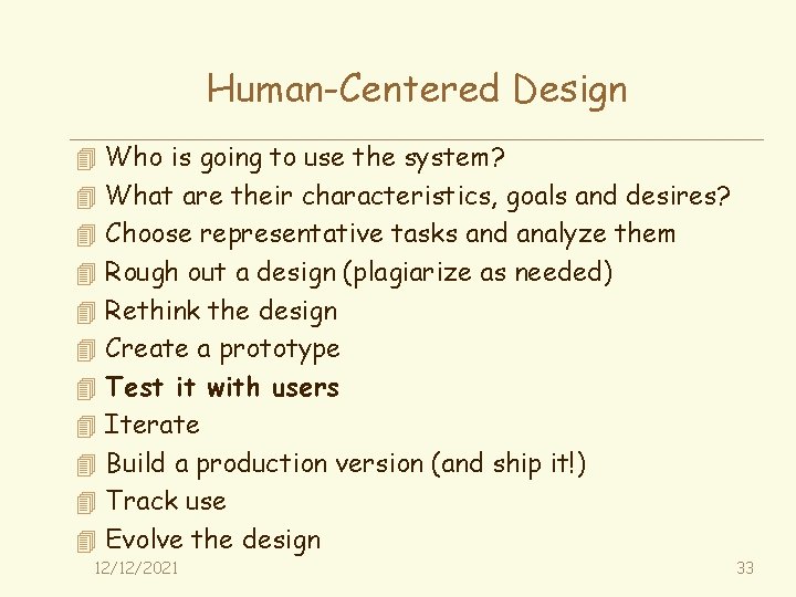 Human-Centered Design 4 Who is going to use the system? 4 What are their