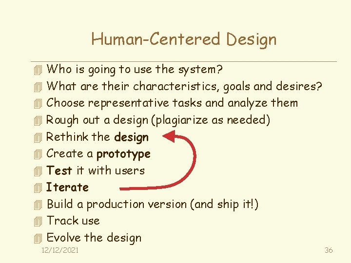 Human-Centered Design 4 Who is going to use the system? 4 What are their