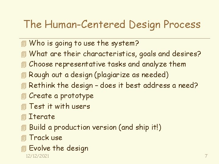 The Human-Centered Design Process 4 Who is going to use the system? 4 What