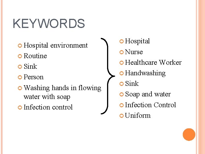 KEYWORDS Hospital environment Routine Sink Person Washing hands in flowing water with soap Infection