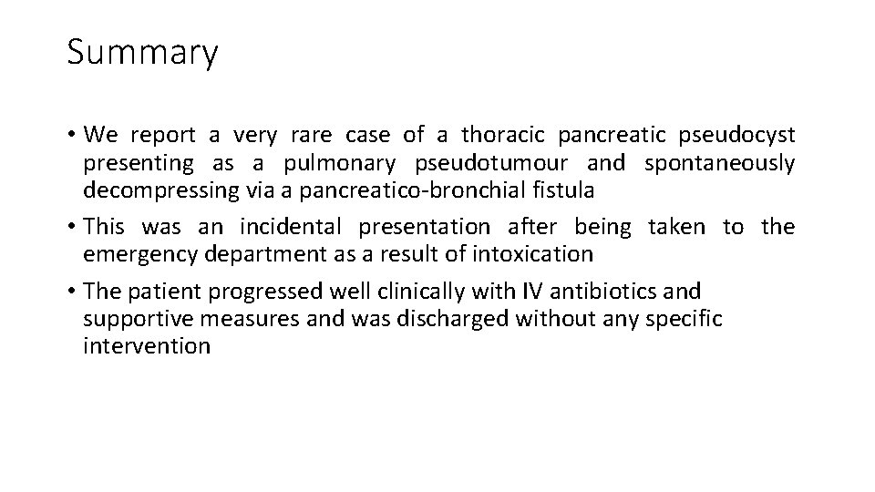 Summary • We report a very rare case of a thoracic pancreatic pseudocyst presenting