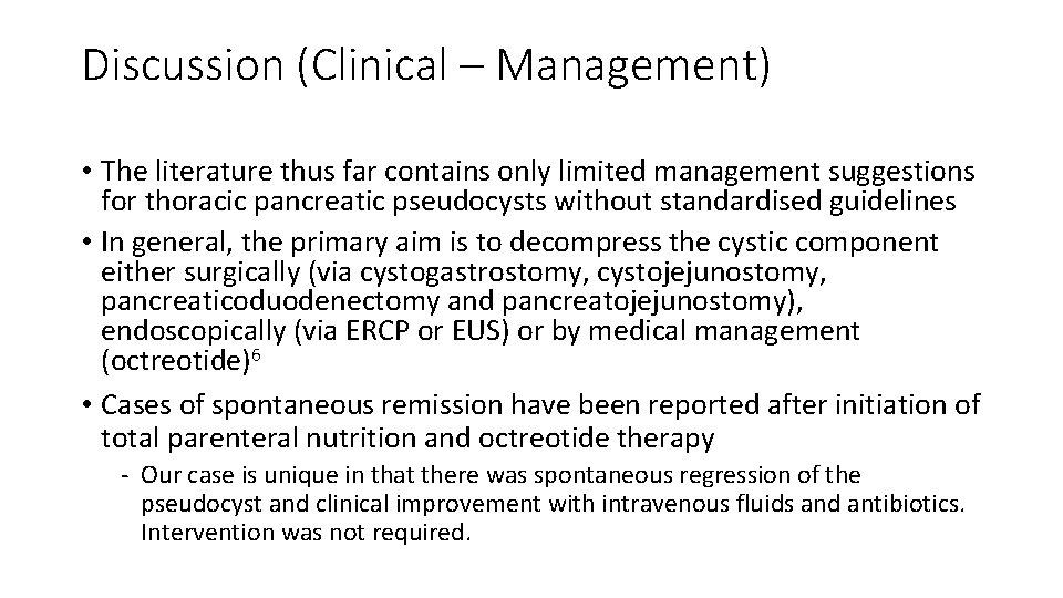 Discussion (Clinical – Management) • The literature thus far contains only limited management suggestions