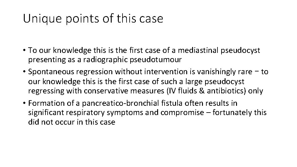 Unique points of this case • To our knowledge this is the first case