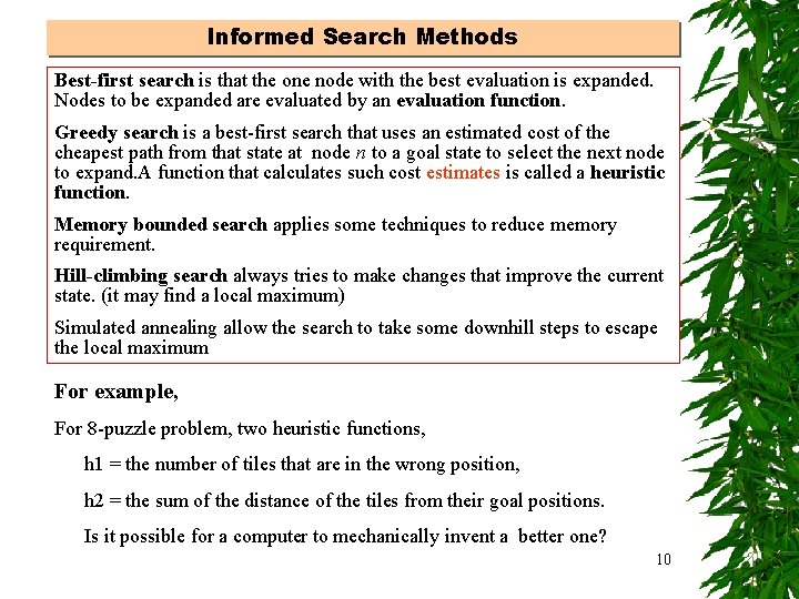 Informed Search Methods Best-first search is that the one node with the best evaluation