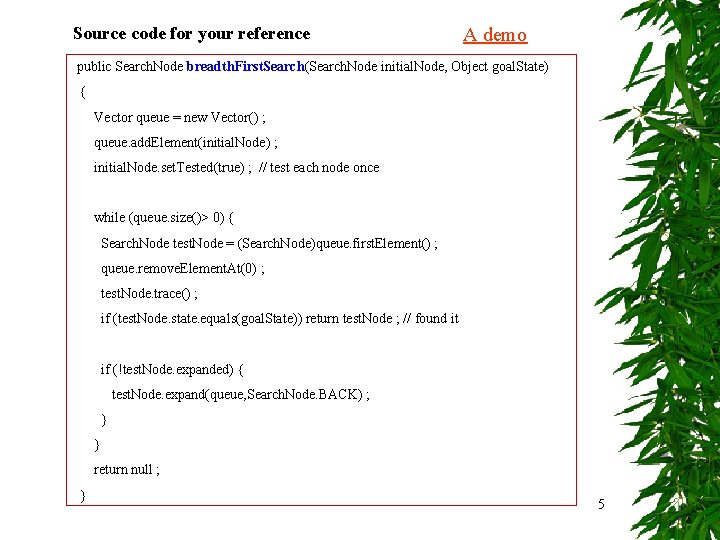 Source code for your reference A demo public Search. Node breadth. First. Search(Search. Node