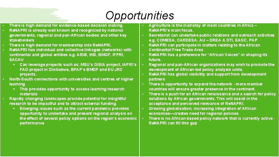 Opportunities • • • There is high demand for evidence-based decision making. Re. NAPRI