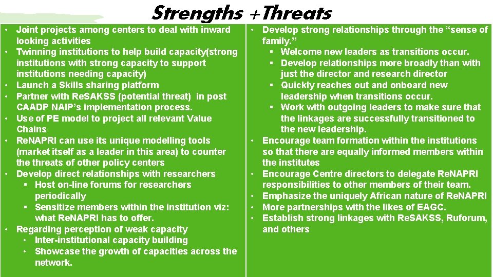 Strengths +Threats • Joint projects among centers to deal with inward looking activities •