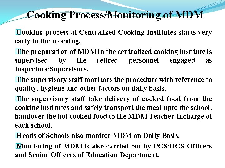 Cooking Process/Monitoring of MDM � Cooking process at Centralized Cooking Institutes starts very early