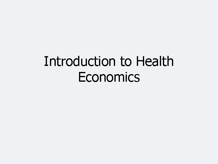 Introduction to Health Economics 