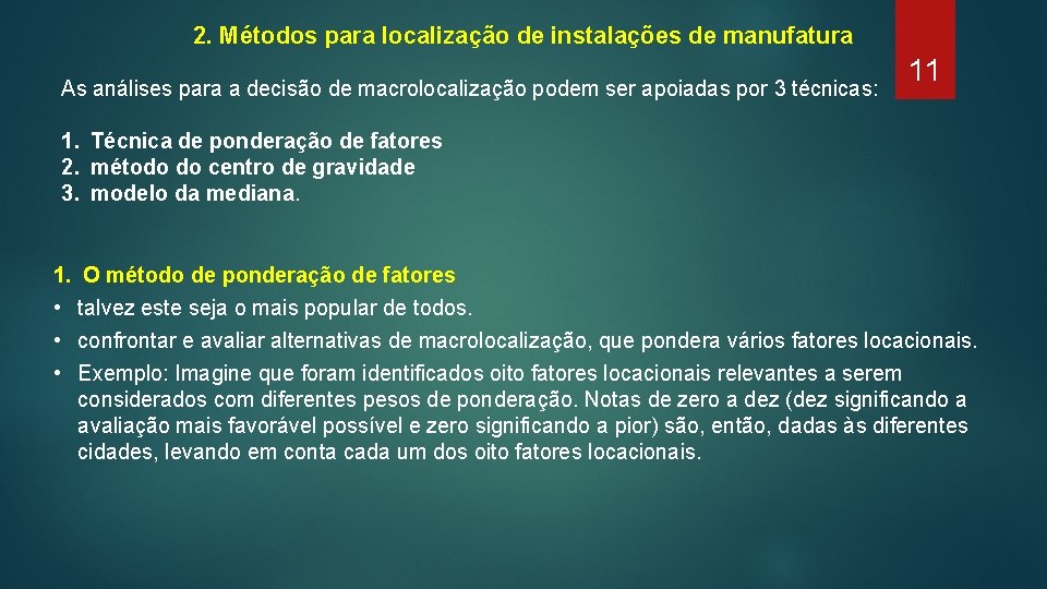 2. Métodos para localização de instalações de manufatura As análises para a decisão de