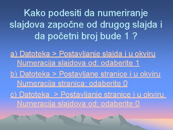 Kako podesiti da numeriranje slajdova započne od drugog slajda i da početni broj bude