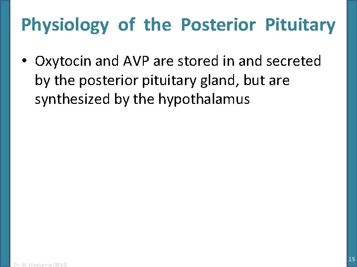 Physiology of the Posterior Pituitary • Oxytocin and AVP are stored in and secreted