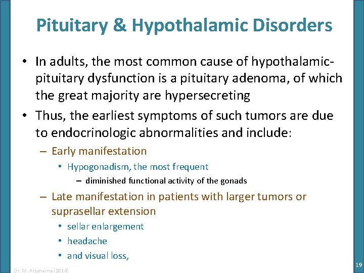 Pituitary & Hypothalamic Disorders • In adults, the most common cause of hypothalamicpituitary dysfunction