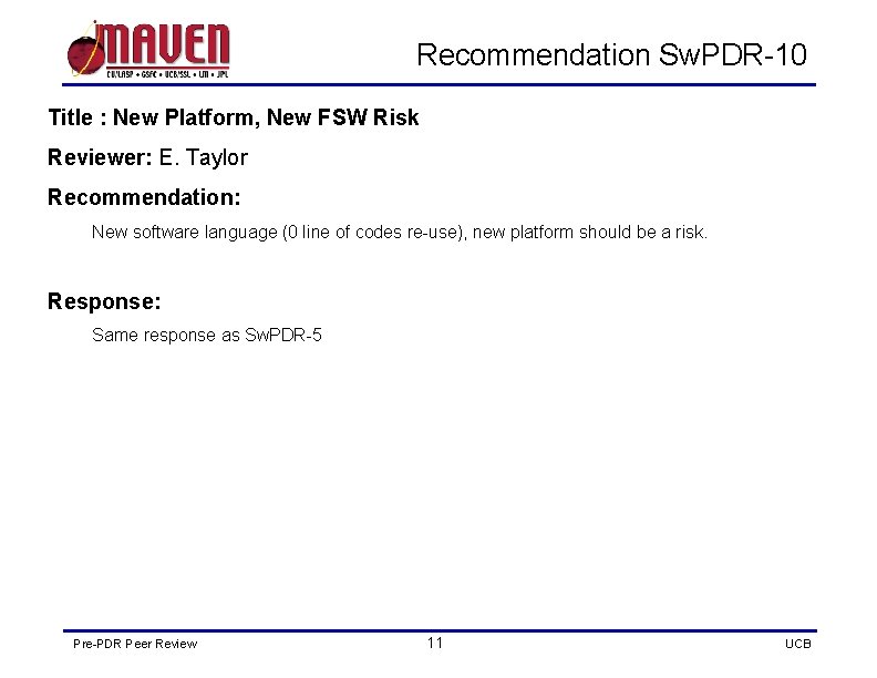 Recommendation Sw. PDR-10 Title : New Platform, New FSW Risk Reviewer: E. Taylor Recommendation: