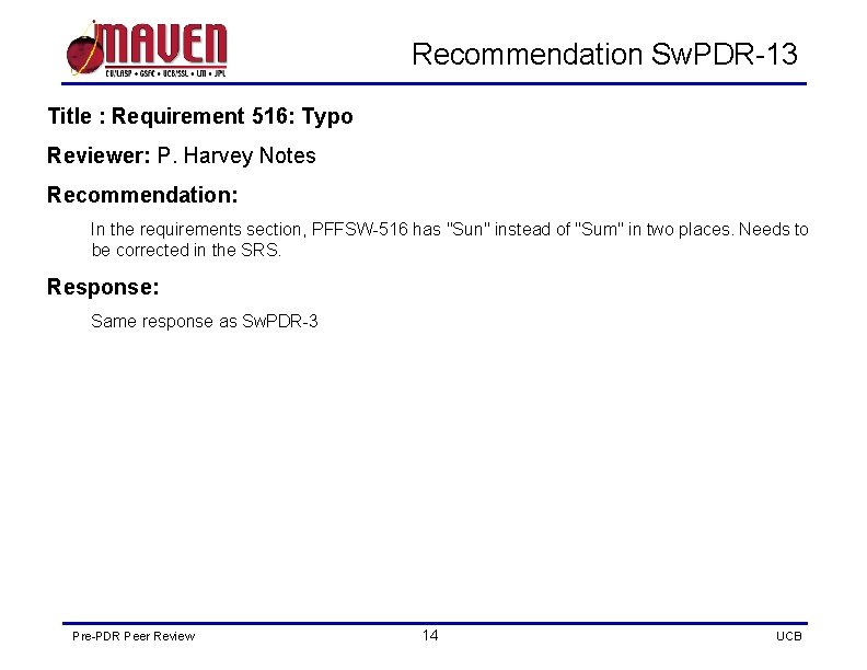 Recommendation Sw. PDR-13 Title : Requirement 516: Typo Reviewer: P. Harvey Notes Recommendation: In