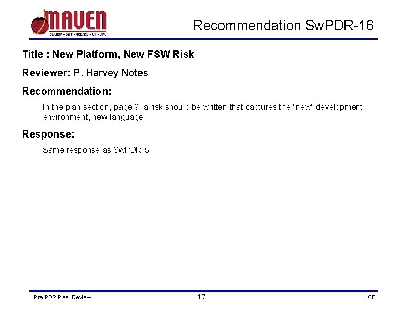 Recommendation Sw. PDR-16 Title : New Platform, New FSW Risk Reviewer: P. Harvey Notes