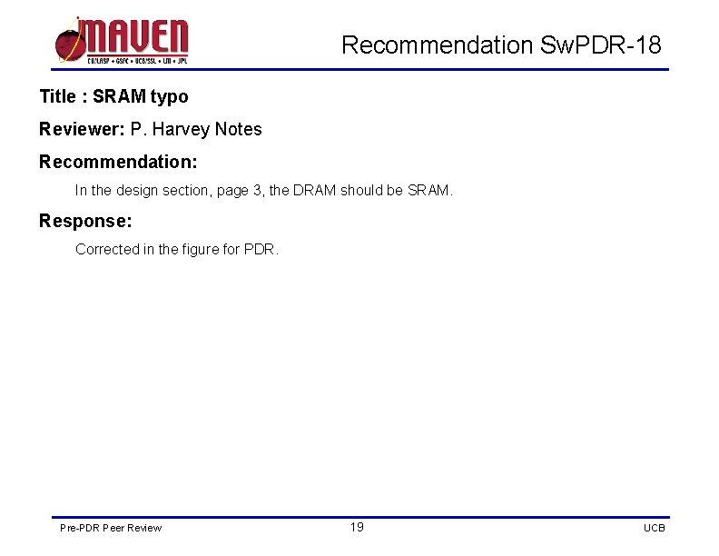 Recommendation Sw. PDR-18 Title : SRAM typo Reviewer: P. Harvey Notes Recommendation: In the