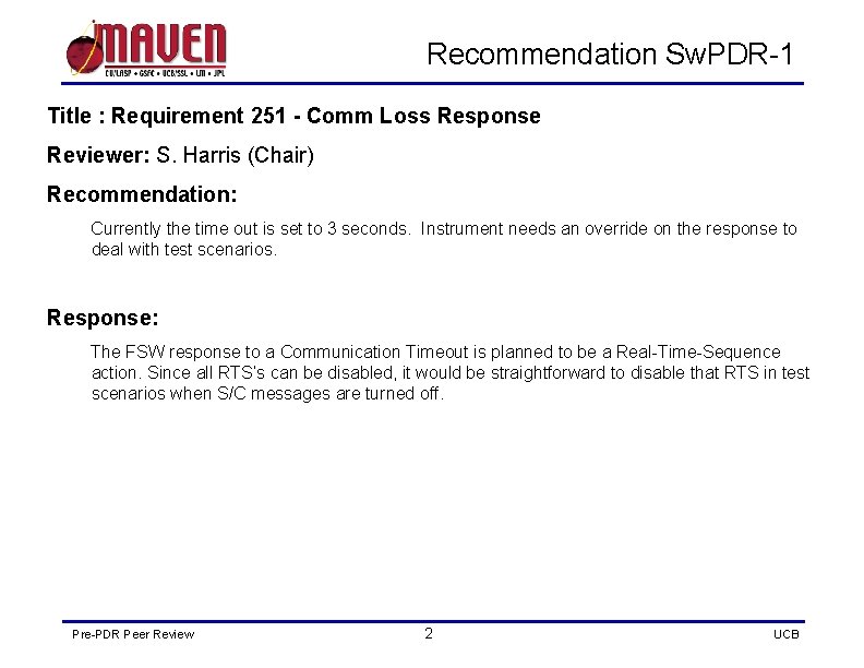 Recommendation Sw. PDR-1 Title : Requirement 251 - Comm Loss Response Reviewer: S. Harris