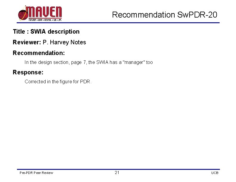 Recommendation Sw. PDR-20 Title : SWIA description Reviewer: P. Harvey Notes Recommendation: In the