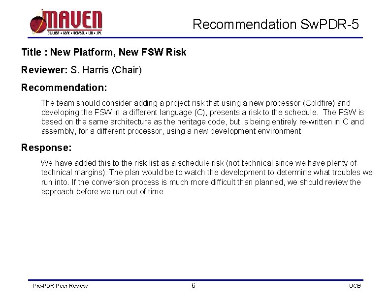 Recommendation Sw. PDR-5 Title : New Platform, New FSW Risk Reviewer: S. Harris (Chair)