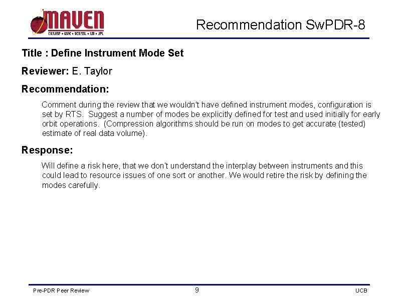 Recommendation Sw. PDR-8 Title : Define Instrument Mode Set Reviewer: E. Taylor Recommendation: Comment