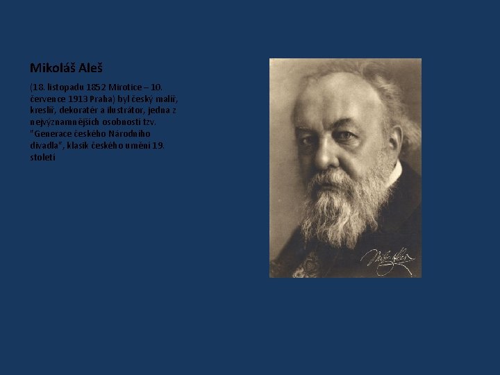 Mikoláš Aleš (18. listopadu 1852 Mirotice – 10. července 1913 Praha) byl český malíř,