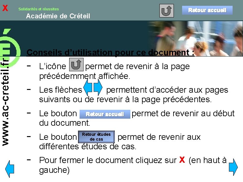 x Solidarités et réussites Académie de Créteil Retour accueil Conseils d’utilisation pour ce document