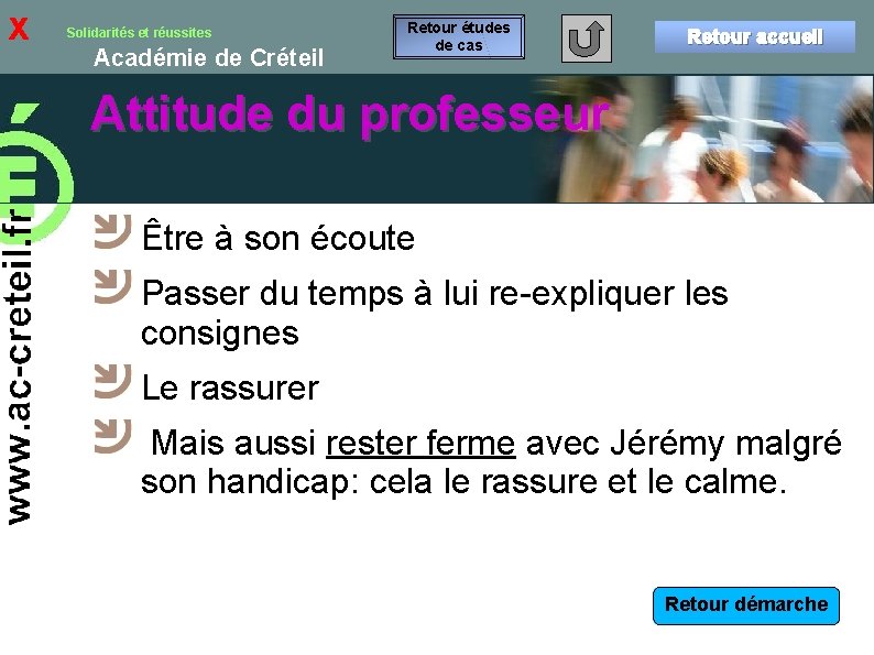 x Solidarités et réussites Académie de Créteil Retour études de cas Retour accueil Attitude