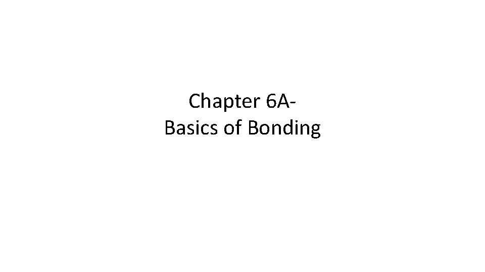 Chapter 6 ABasics of Bonding 