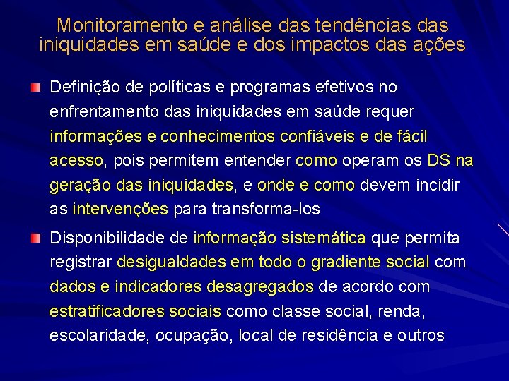 Monitoramento e análise das tendências das iniquidades em saúde e dos impactos das ações