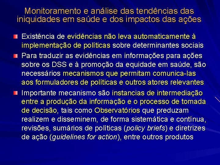 Monitoramento e análise das tendências das iniquidades em saúde e dos impactos das ações