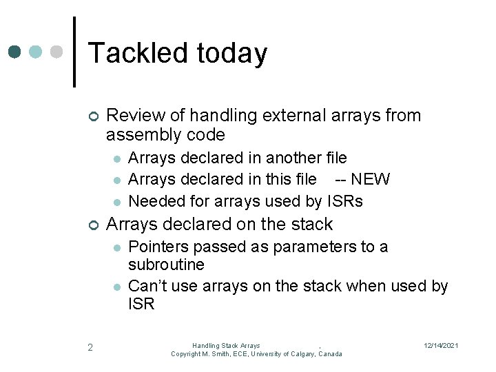Tackled today ¢ Review of handling external arrays from assembly code l l l Tackled today ¢ Review of handling external arrays from assembly code l l l