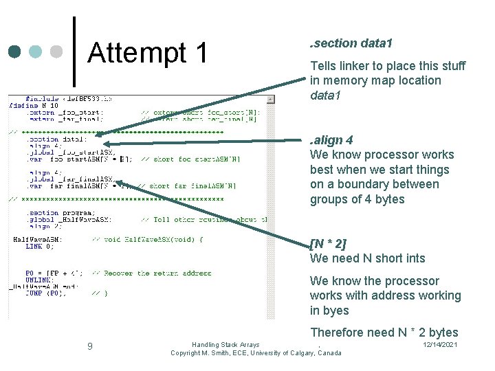 Attempt 1 . section data 1 Tells linker to place this stuff in memory Attempt 1 . section data 1 Tells linker to place this stuff in memory