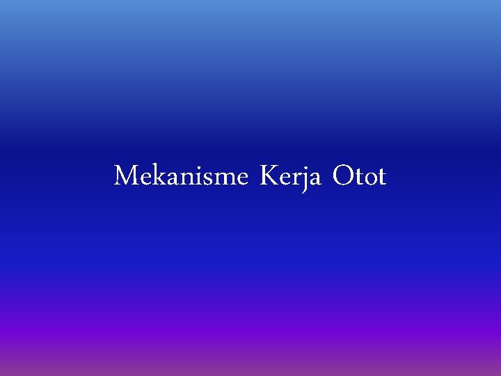 Mekanisme Kerja Otot 