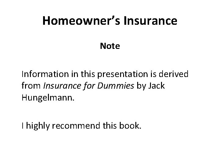 Homeowners Insurance Note Information in this presentation is