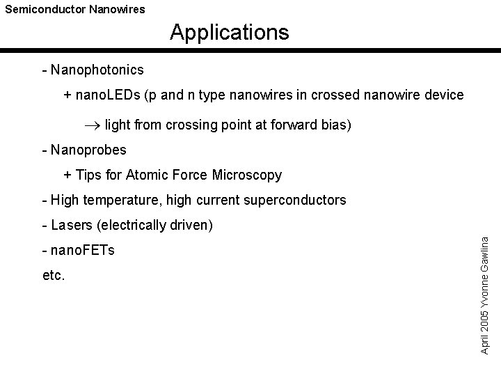 Semiconductor Nanowires Applications - Nanophotonics + nano. LEDs (p and n type nanowires in