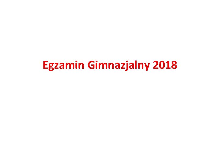 Egzamin Gimnazjalny 2018 
