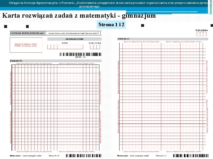 Okręgowa Komisja Egzaminacyjna w Poznaniu „Doskonalenie umiejętności stosowania procedur organizowania oraz przeprowadzenia sprawdzia gimnazjalnego