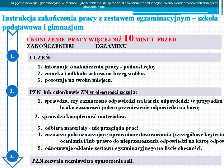 Okręgowa Komisja Egzaminacyjna w Poznaniu „Doskonalenie umiejętności stosowania procedur organizowania oraz przeprowadzenia sprawdzia gimnazjalnego