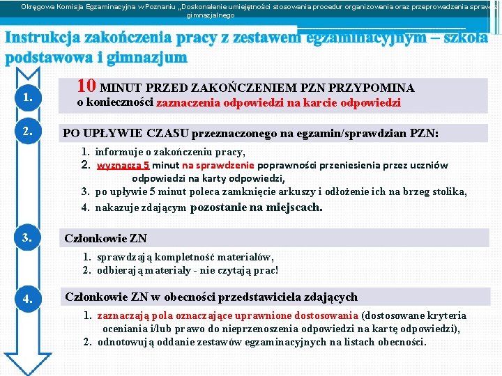 Okręgowa Komisja Egzaminacyjna w Poznaniu „Doskonalenie umiejętności stosowania procedur organizowania oraz przeprowadzenia sprawdzia gimnazjalnego