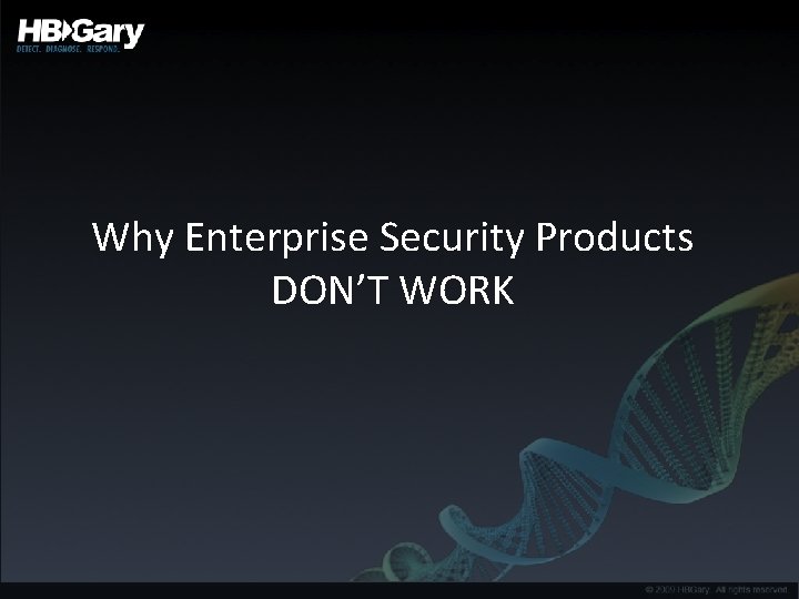 Why Enterprise Security Products DON’T WORK 