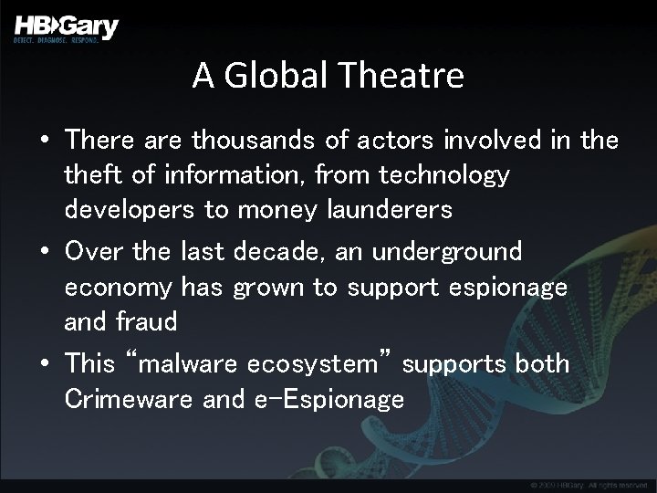 A Global Theatre • There are thousands of actors involved in theft of information,