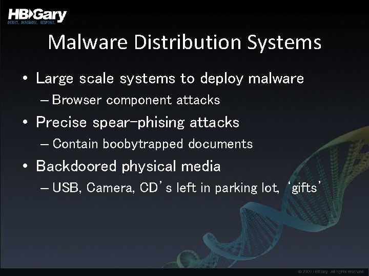 Malware Distribution Systems • Large scale systems to deploy malware – Browser component attacks