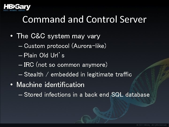 Command Control Server • The C&C system may vary – Custom protocol (Aurora-like) –