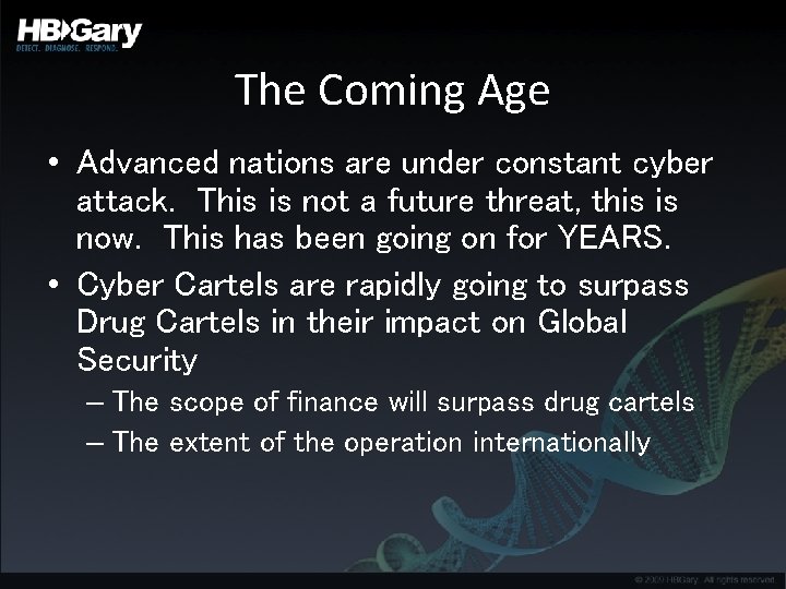 The Coming Age • Advanced nations are under constant cyber attack. This is not