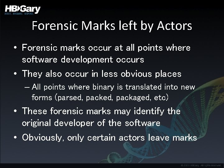 Forensic Marks left by Actors • Forensic marks occur at all points where software