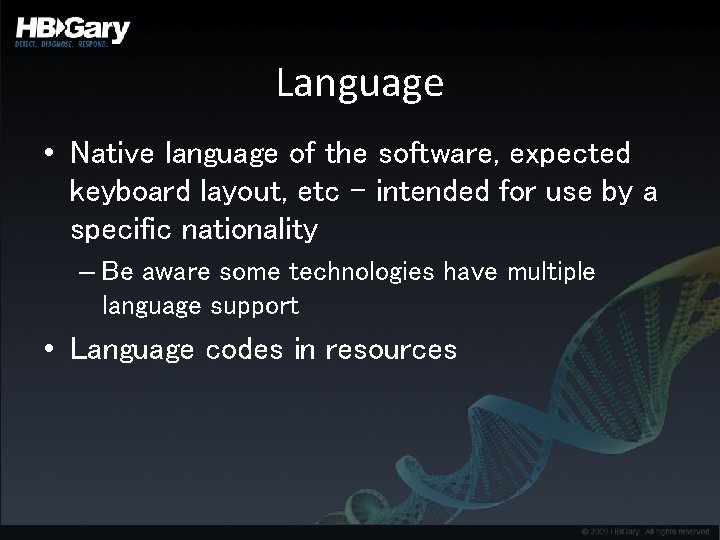 Language • Native language of the software, expected keyboard layout, etc – intended for